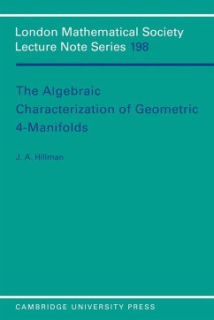 The Algebraic Characterization of Geometric 4-Manifolds - Hillman, J. A.; Hillman, Jonathan A.