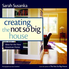 Creating the Not So Big House - Susanka, Sarah