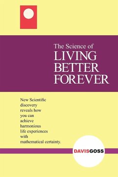 The Science of Living Better Forever - Goss, Davis
