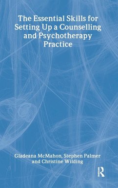 The Essential Skills for Setting Up a Counselling and Psychotherapy Practice - Mcmahon, Gladeana; Palmer, Stephen; Wilding, Christine