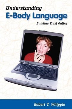 Understanding E-Body Language: Building Trust Online - Whipple, Robert T.