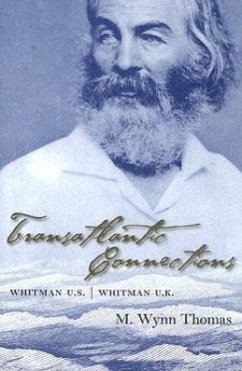 Transatlantic Connections: Whitman U.S., Whitman U.K. - Thomas, M. Wynn