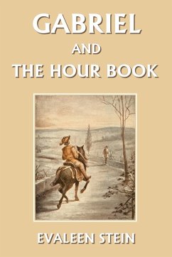 Gabriel and the Hour Book (Yesterday's Classics) - Stein, Evaleen
