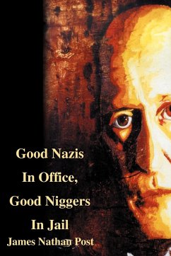 Good Nazis in Office, Good Nigger in Jail - Post, James Nathan