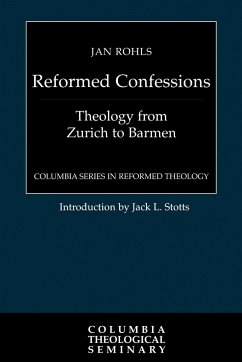 The Reformed Confessions - Rohls, Jan