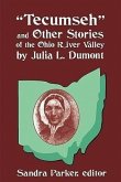 &quote;Tecumseh&quote; and Other Stories of the Ohio River Valley by Julia L. Dumont