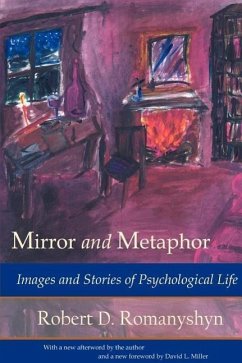 Mirror and Metaphor: Images and Stories of Psychological Life - Romanyshyn, Robert D.