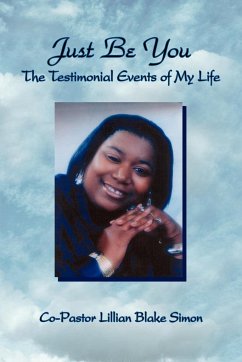 Just Be You: The Testimonial Events of My Life