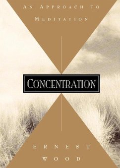 Concentration: An Approach to Meditation - Wood, Ernest