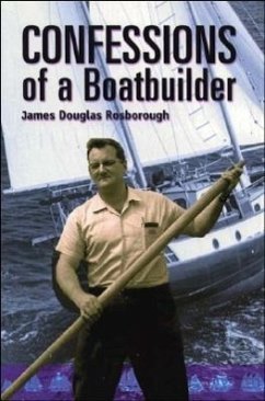 Confessions of a Boatbuilder - Rosborough, James Douglas