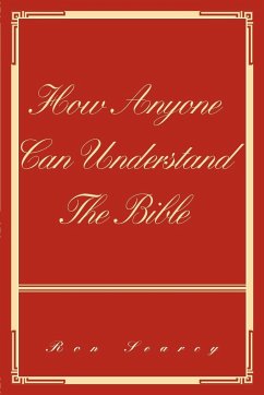 How Anyone Can Understand The Bible - Searcy, Ron