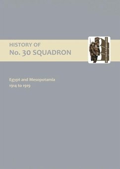 History of No.30 Squadron RAF. Egypt and Mesopotamia 1914 to 1919 - Major J. Everidge, R. a. F.