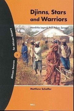 Djinns, Stars and Warriors: Mandinka Legends from Pakao, Senegal - Schaffer, Matthew