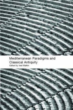 Mediterranean Paradigms and Classical Antiquity - Malkin, Irad