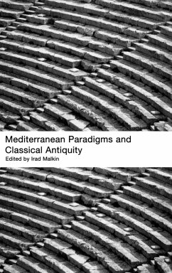 Mediterranean Paradigms and Classical Antiquity - Malkin, Irad