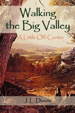 Walking the Big Valley - Durnin, J. L.