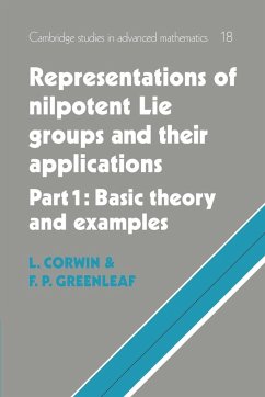 Representations of Nilpotent Lie Groups and Their Applications - Greenleaf, Frederick P.; Corwin, Laurence; Corwin, Lawrence J.