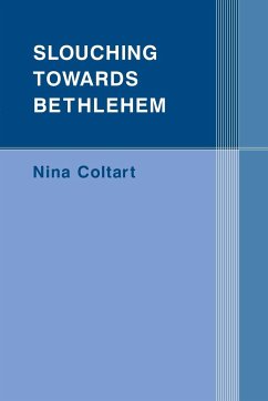 Slouching Towards Bethlehem - Coltart, Nina