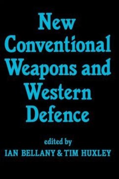 New Conventional Weapons and Western Defence - Bellany, Ian; Huxley, Tim