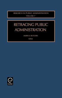 Retracing Public Administration - Rutgers, Mark R (ed.)