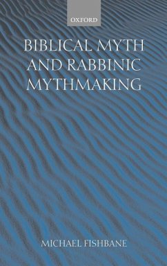 Biblical Myth and Rabbinic Mythmaking - Fishbane, Michael