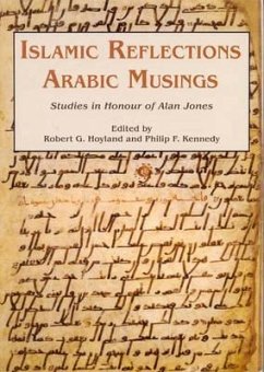 Islamic Reflections, Arabic Musings - Hoyland, Robert G; Kennedy, Philip F