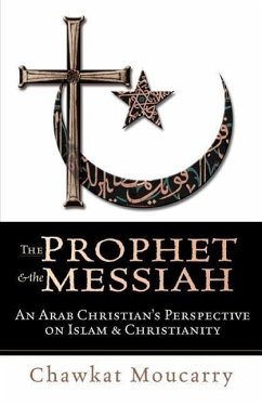 The Prophet & the Messiah - Moucarry, Chawkat