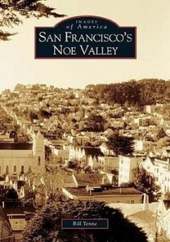 San Francisco's Noe Valley - Yenne, Bill