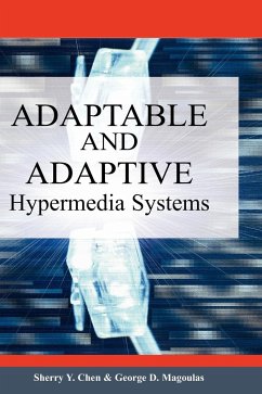 Adaptable and Adaptive Hypermedia Systems - Chen, Sherry Y.; Magoulas, George D.