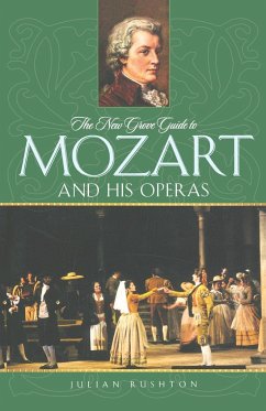 The New Grove Guide to Mozart and His Operas - Rushton, Julian