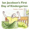 Ian Jacobson's First Day of Kindergarten - Bild 1