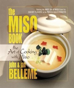 The Miso Book: The Art of Cooking with Miso - Belleme, John; Belleme, Jan