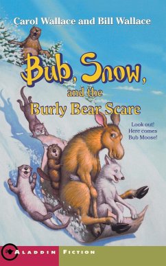 Bub, Snow, and the Burly Bear Scare - Wallace, Carol; Wallace, Bill