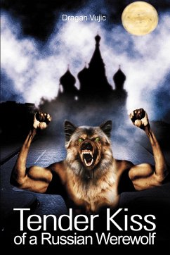 Tender Kiss of a Russian Werewolf - Vujic, Dragan