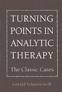 Turning Point in Analytic Ther - Schoenwolf, Gerald