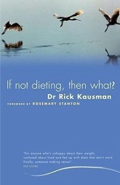 If Not Dieting, Then What? - Kausman, Rick