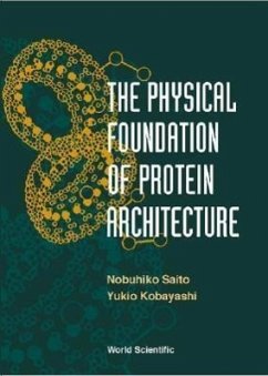 The Physical Foundation of Protein Architecture - Kobayashi, Yukio; Saito, Nobuhiko