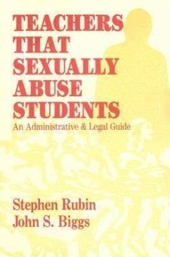 Teachers That Sexually Abuse Students - Biggs, John S; Rubin, Stephen