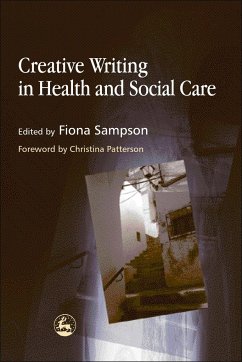 Creative Writing in Health and Social Care - Sampson, Fiona