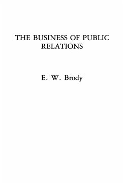 The Business of Public Relations - Brody, E.