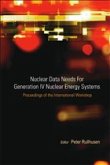 Nuclear Data Needs for Generation IV Nuclear Energy Systems - Proceedings of the International Workshop