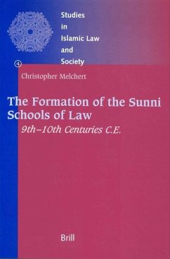 The Formation of the Sunni Schools of Law, 9th-10th Centuries C.E. - Melchert, Christopher