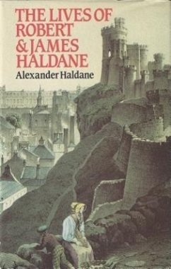 Lives of Robert & James Haldane - Haldane, Alexander