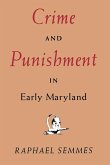 Crime and Punishment in Early Maryland