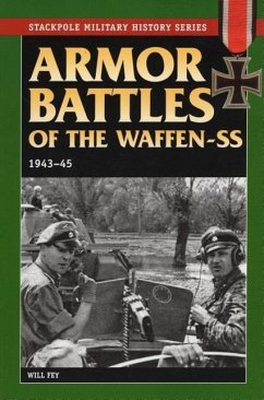 Armor Battles of the Waffen-SS: 1943-45 - Fey, Will