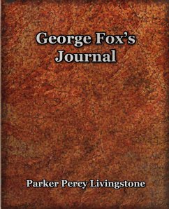 George Fox's Journal (1906) - Livingstone, Parker Percy