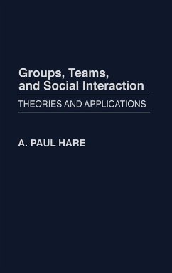 Groups, Teams, and Social Interaction - Hare, A. Paul