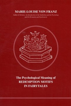 Psychological Meaning of Redemption Motifs in Fairy Tales - Franz, Marie-Louise Von