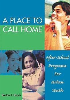 A Place to Call Home: After-School Programs for Urban Youth - Hirsch, Barton Jay