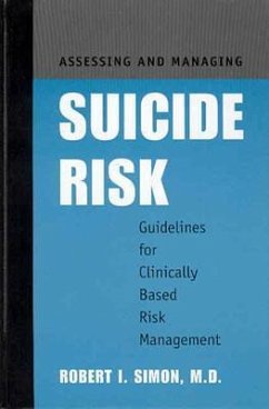 Assessing and Managing Suicide Risk: Guidelines for Clinically Based Risk Management
